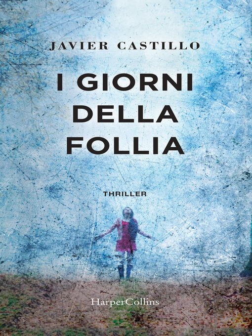 Title details for I giorni della follia by Javier Castillo - Available